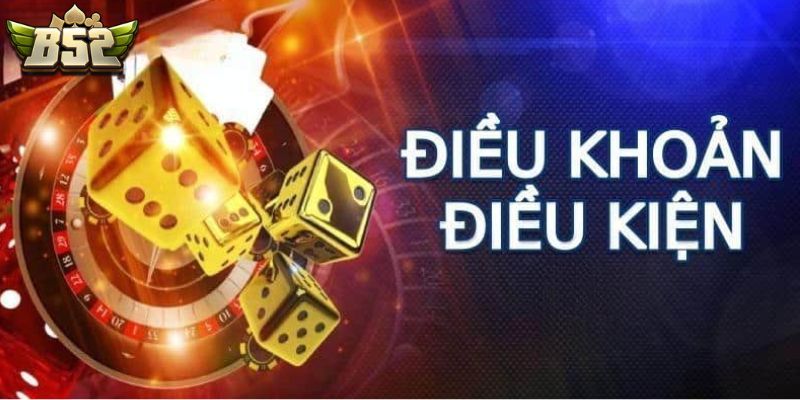 Lý do người chơi nên tuân thủ điều khoản và điều kiện B52