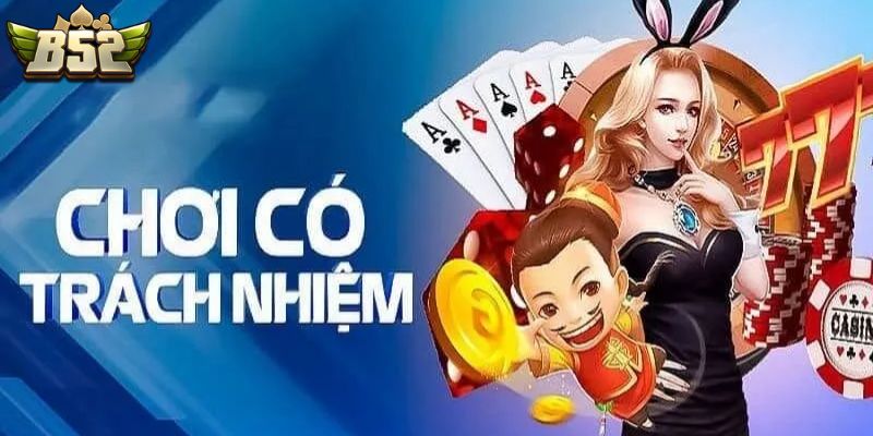 Quy định về chơi có trách nhiệm trên cổng game B52