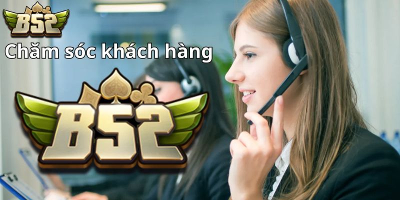 Liên Hệ B52 – Cập Nhật Các Kênh Hỗ Trợ Nhanh Chóng 24/7 Ưu điểm của dịch vụ liên hệ CSKH B52